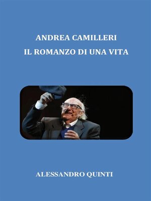 cover image of Andrea Camilleri. Il romanzo di una vita.